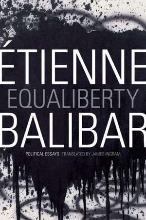 Equaliberty – Political Essays de Étienne Balibar