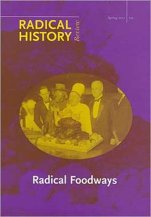 Radical Foodways de Daniel Bender