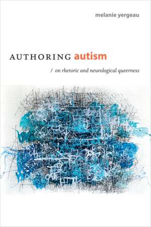 Authoring autism de Melanie Yergeau