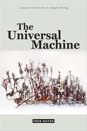 The Universal Machine de Fred Moten