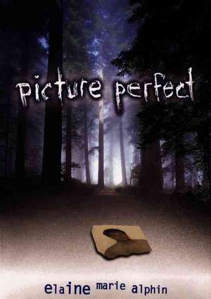 Picture Perfect de Elaine Marie Alphin