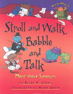 Stroll and Walk, Babble and Talk: More about Synonyms de Brian P. Cleary