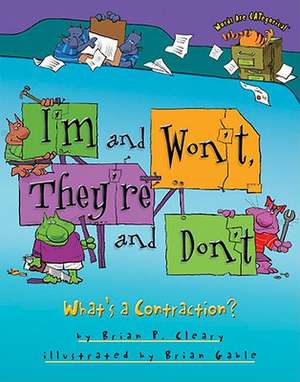 I'm and Won't, They're and Don't: What's a Contraction? de Brian P. Cleary