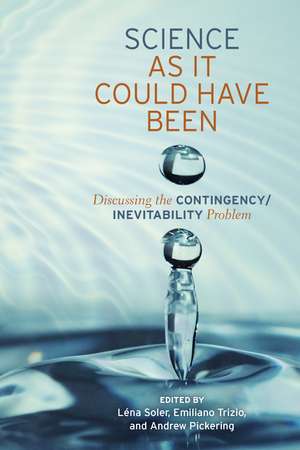 Science as It Could Have Been: Discussing the Contingency/Inevitability Problem de Lena Soler