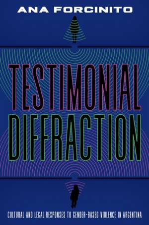 Testimonial Diffractions de Ana Forcinito