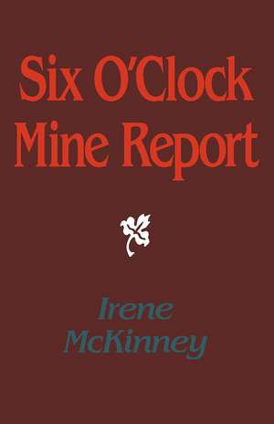 Six O'Clock Mine Report de IRENE MCKINNEY