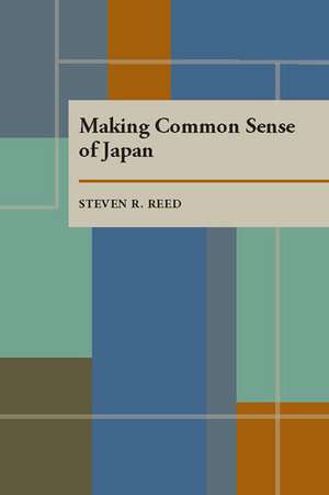 Making Common Sense of Japan de Steven R. Reed