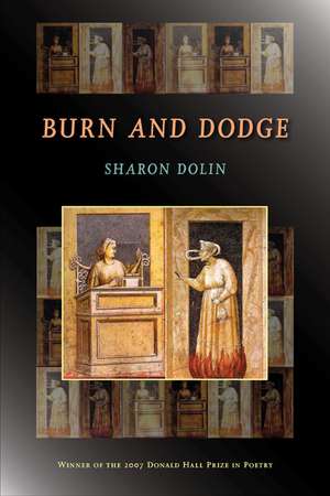 Burn and Dodge de Sharon Dolin