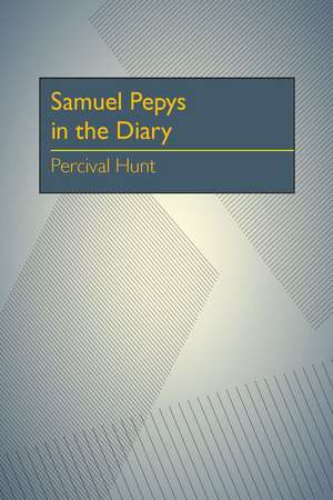 Samuel Pepys in the Diary de Percival Hunt