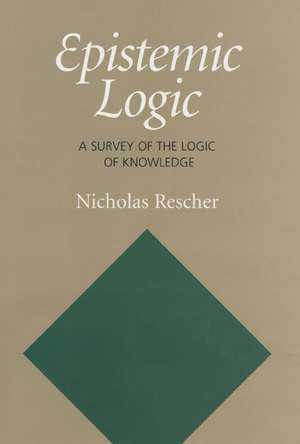 Epistemic Logic: A Survey of the Logic of Knowledge de Nicholas Rescher