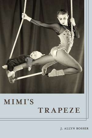 Mimi's Trapeze de J. Allyn Rosser