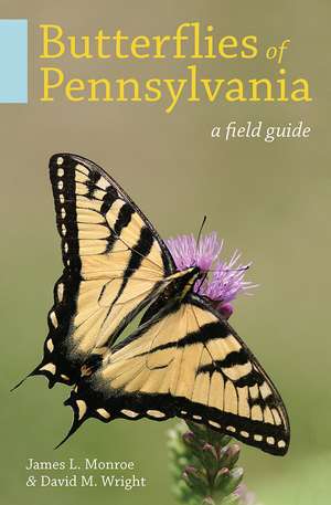 Butterflies of Pennsylvania: A Field Guide de James L. Monroe