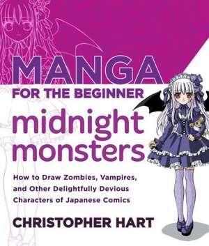 Manga for the Beginner: Midnight Monsters de C Hart