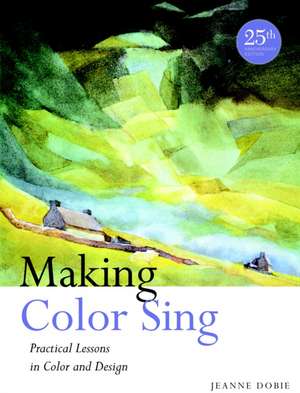 Making Color Sing de Jeanne Dobie