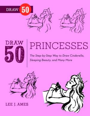 Draw 50 Princesses de L Ames