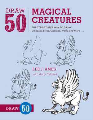 Draw 50 Magical Creatures de L Ames