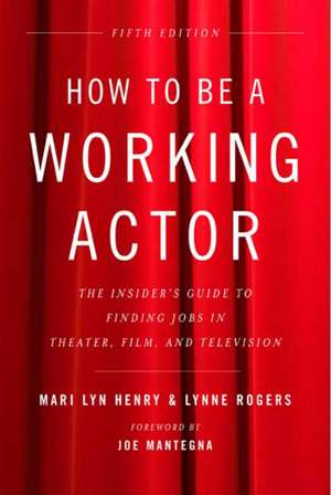 How To Be A Working Actor de Marilyn Henry