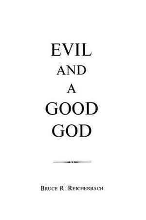 Evil and a Good God de Bruce Reichenbach