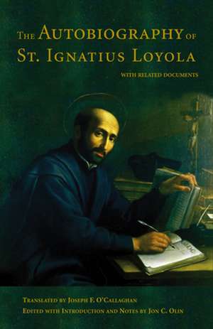 The Autobiography of St. Ignatius Loyola de John C. Olin