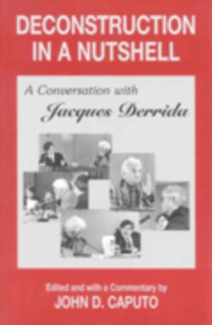 Deconstruction in a Nutshell de Jacques Derrida