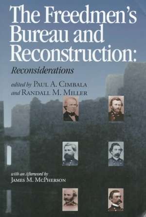 The Freedmen`s Bureau and Reconstruction de Paul a. Cimbala