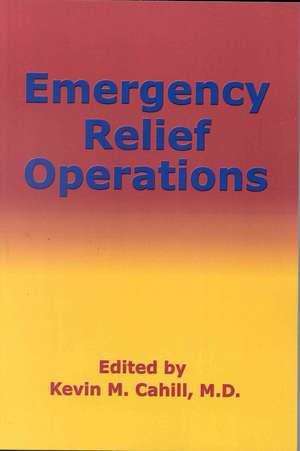 Emergency Relief Operations de Kevin M. Cahill