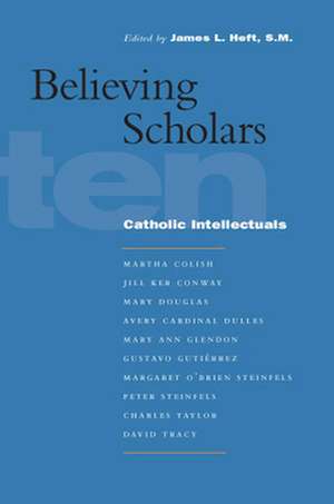 Believing Scholars de James L. Heft