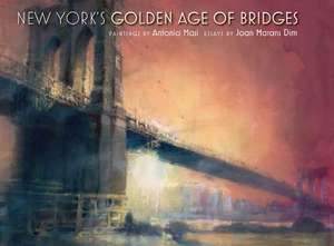 New York`s Golden Age of Bridges de Harold Holzer