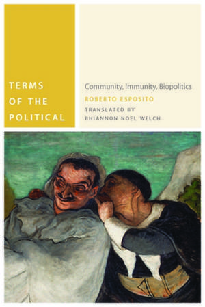 Terms of the Political – Community, Immunity, Biopolitics de Roberto Esposito