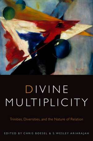 Divine Multiplicity – Trinities, Diversities, and the Nature of Relation de Chris Boesel