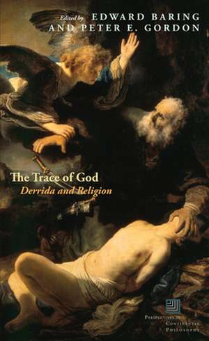 The Trace of God – Derrida and Religion de Edward Baring