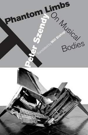 Phantom Limbs de Peter Szendy