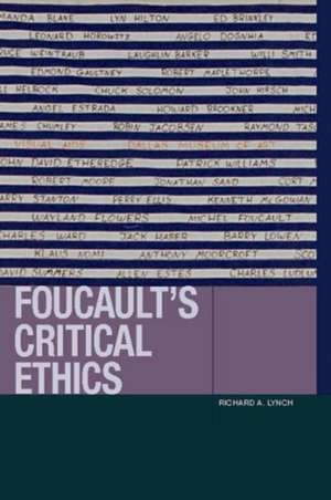 Foucault`s Critical Ethics de Richard A. Lynch