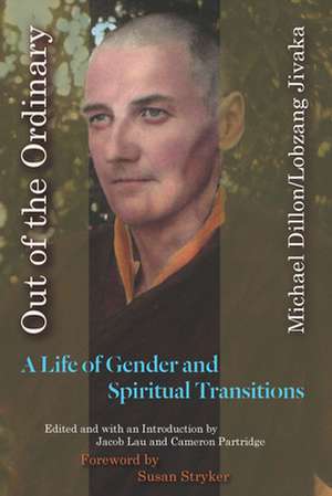 Out of the Ordinary – A Life of Gender and Spiritual Transitions de Michael Dillon/ Jivaka