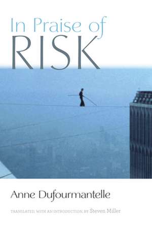 In Praise of Risk de Anne Dufourmantelle