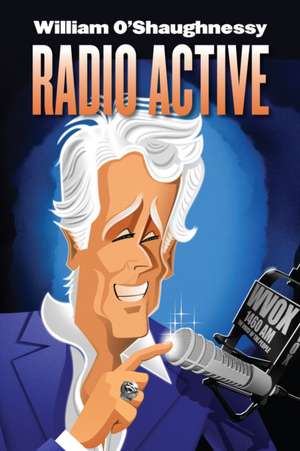 Radio Active de William O`shaughnessy