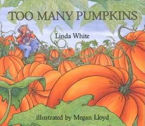 Too Many Pumpkins de Linda White