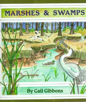 Marshes & Swamps de Gail Gibbons