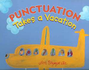 Punctuation Takes a Vacation de Robin Pulver