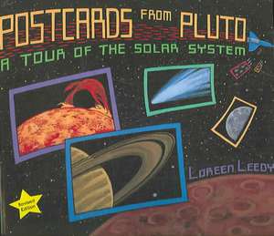 Postcards from Pluto: A Tour of the Solar System de Loreen Leedy