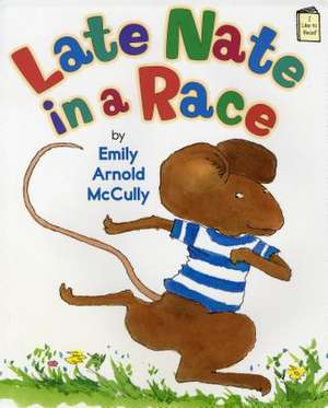 Late Nate in a Race de Emily Arnold McCully