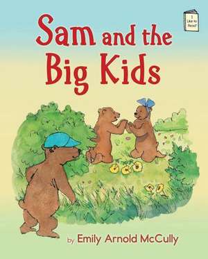 Sam and the Big Kids de Emily Arnold McCully