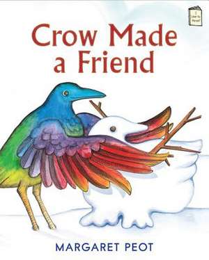 Crow Made a Friend de Margaret Peot