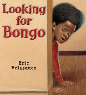 Looking for Bongo de Eric Velasquez