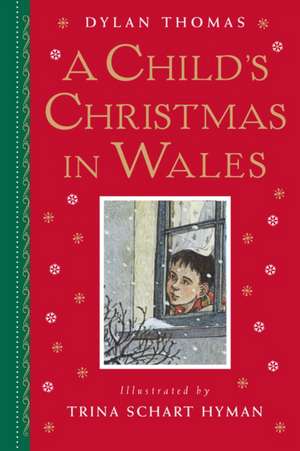 A Child's Christmas in Wales: Gift Edition de Dylan Thomas