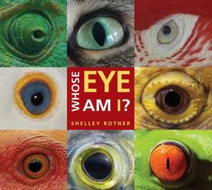 Whose Eye Am I? de Shelley Rotner