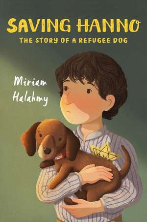 Saving Hanno: The Story of a Refugee Dog de Miriam Halahmy