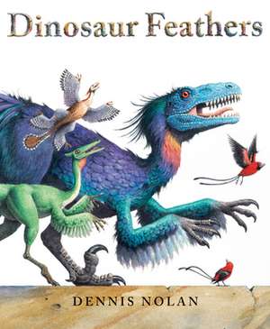 Dinosaur Feathers de Dennis Nolan