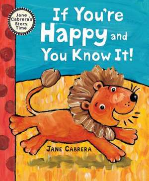 If You're Happy and You Know It de Jane Cabrera