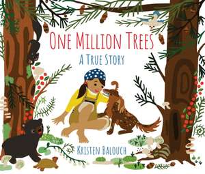 One Million Trees: A True Story de Kristen Balouch